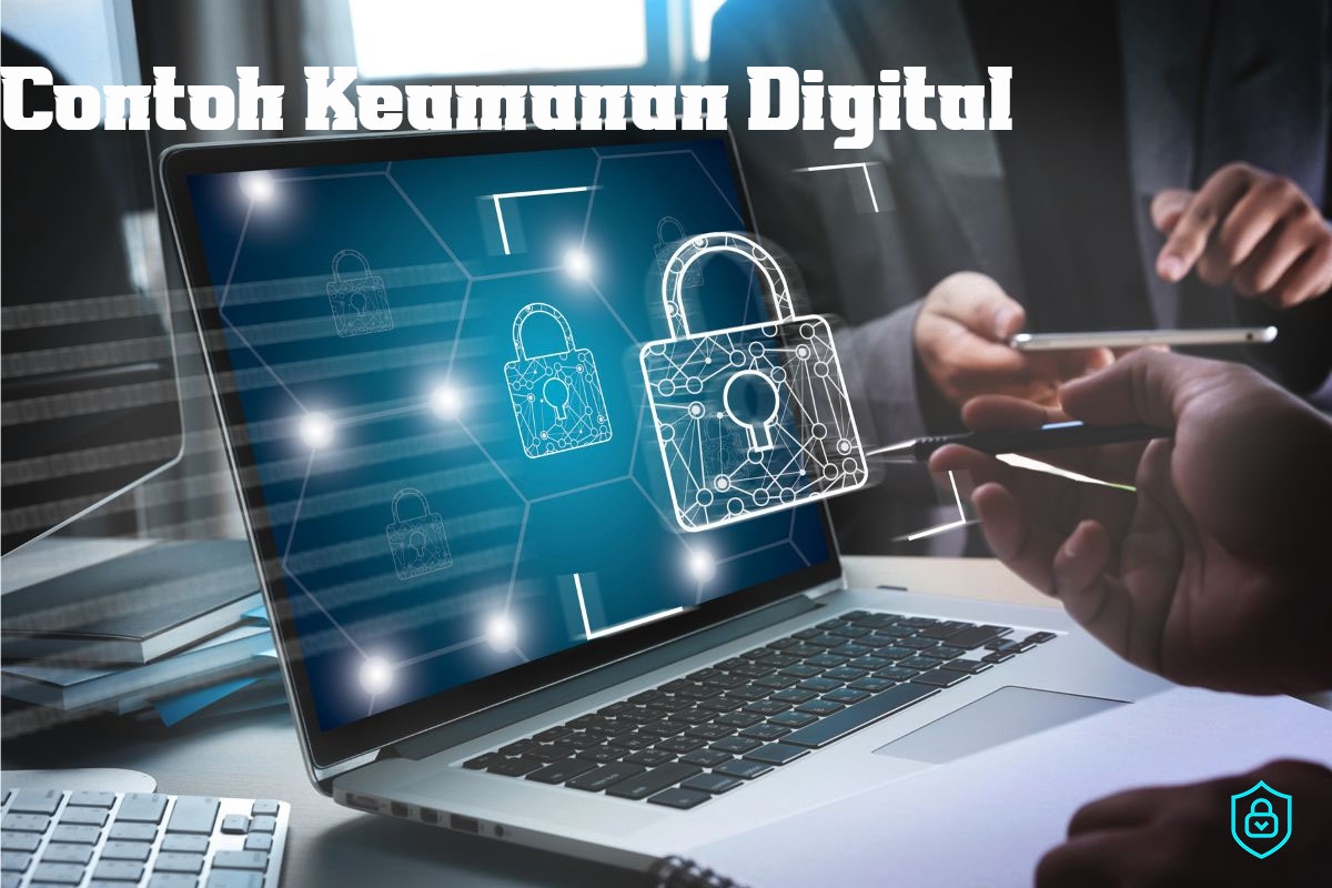 7 Contoh Keamanan Digital yang Wajib Diterapkan Hari Ini