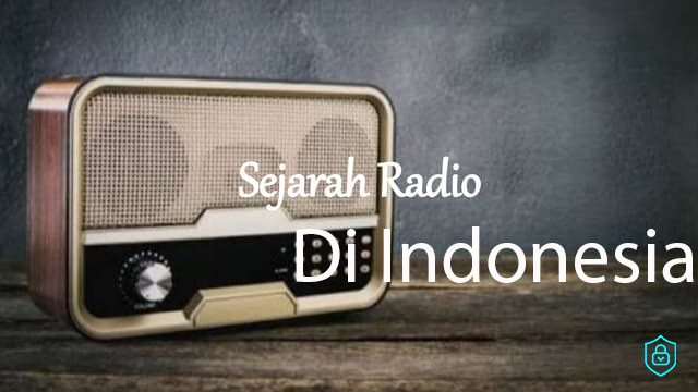 Menelusuri Sejarah Radio di Indonesia: Era Kolonial hingga Digital