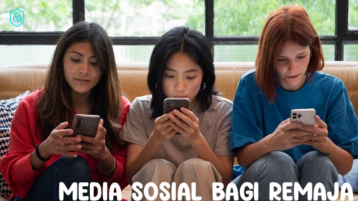 Media Sosial bagi Remaja: Manfaat, Risiko, dan Cara Menggunakannya dengan Bijak